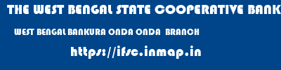 THE WEST BENGAL STATE COOPERATIVE BANK  WEST BENGAL BANKURA ONDA ONDA  BRANCH  ifsc code